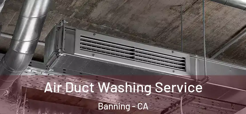 Air Duct Washing Service Banning - CA