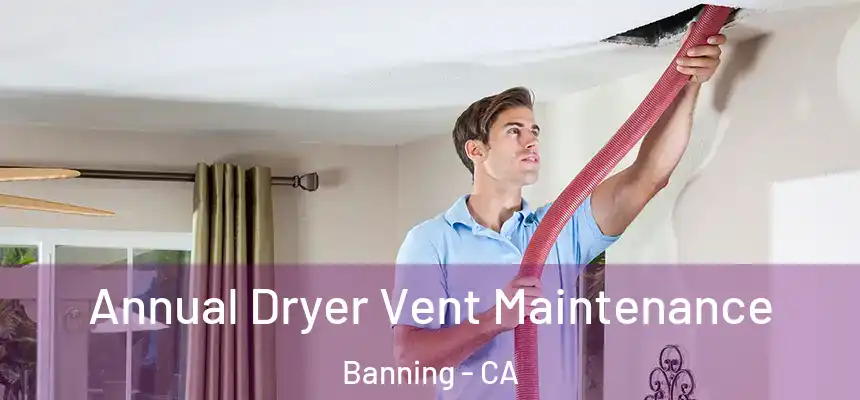  Annual Dryer Vent Maintenance Banning - CA