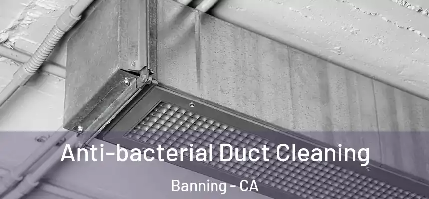 Anti-bacterial Duct Cleaning Banning - CA