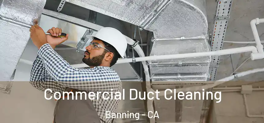 Commercial Duct Cleaning Banning - CA