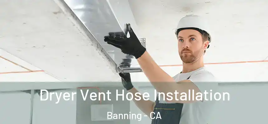  Dryer Vent Hose Installation Banning - CA