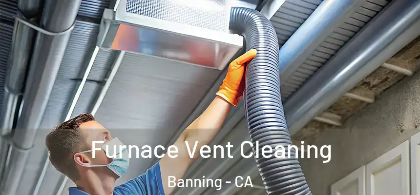 Furnace Vent Cleaning Banning - CA