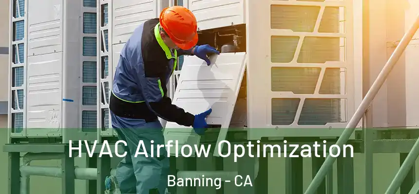  HVAC Airflow Optimization Banning - CA
