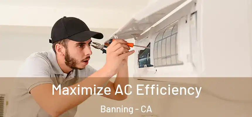  Maximize AC Efficiency Banning - CA